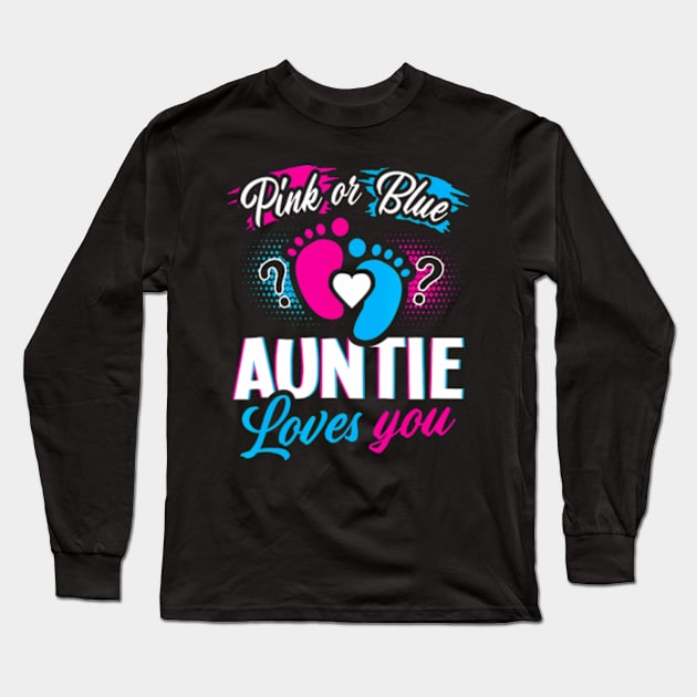 Pink Or Blue Auntie Loves You Gender Reveal Baby Party Day Long Sleeve T-Shirt by Eduardo